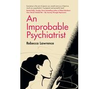 An Improbable Psychiatrist
