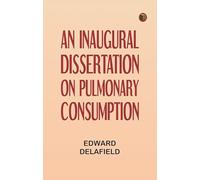 An inaugural dissertation on pulmonary consumption