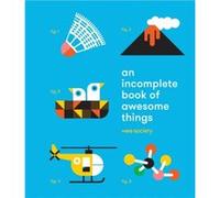 An Incomplete Book of Awesome Things by Wee Society Wee Society (Auteur)