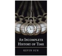 An Incomplete History Of Time