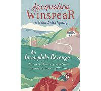 An Incomplete Revenge: Maisie Dobbs Mystery 5