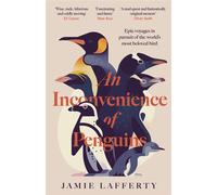 An Inconvenience of Penguins: Epic voyages in pursuit of the world's most beloved bird - Jamie Lafferty - Wildfire - ebook (ePub) - Livre