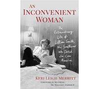 An Inconvenient Woman The Extraordinary Life of Lillian Smith, the Southerner Who Defied Jim Crow America - Keri Leigh Merritt - St. martin's press - ebook (ePub) - Livre
