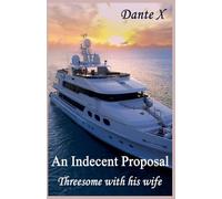 An Indecent Proposal