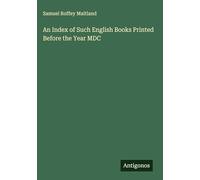 An Index of Such English Books Printed Before the Year MDC