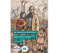An Industrial Red Cross: Labour women's support for the locked-out miners in 1926