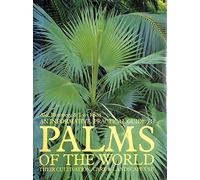 An Informative, Practical Guide to Palms of the World: Their Cultivation,and Landscape Use