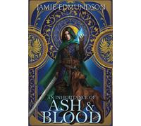 An Inheritance Of Ash And Blood