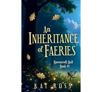 An Inheritance of Faeries: A whimsical romantic fantasy with magic and fae