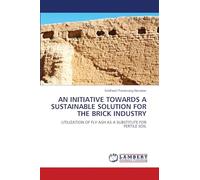 AN INITIATIVE TOWARDS A SUSTAINABLE SOLUTION FOR THE BRICK INDUSTRY: UTILIZATION OF FLY ASH AS A SUBSTITUTE FOR FERTILE SOIL