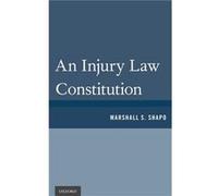 An Injury Law Constitution by Shapo Marshall S. Frederic P. Vose Professor of Law Frederic P. Vose Professor of Law Northwestern University School of Law Shapo Marshall S. Frederic P. Vose Professor o