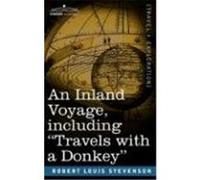 An Inland Voyage, Including Travels with a Donkey Stevenson, Robert Louis (Auteur)