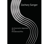 An Innovative Approach To A Presidential Win