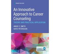 An Innovative Approach to Career Counseling: Theory and Practical Application