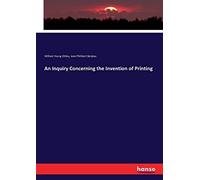 An Inquiry Concerning The Invention Of Printing