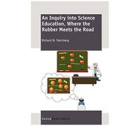 An Inquiry Into Science Education, Where The Rubber Meets The Road
