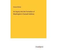 An Inquiry Into The Formation Of Washington's Farewell Address