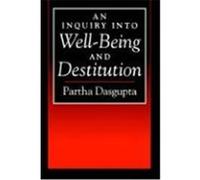 An Inquiry into Well-Being and Destitution Partha Dasgupta (Auteur)