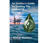 An Insider’s Guide To Trading The Global Oil Market