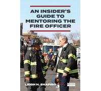 An Insider's Guide to Mentoring the Fire Officer