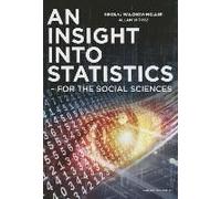 An Insight Into Statistics: For The Social Sciences