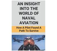 An Insight Into The World Of Naval Aviation: How A Pilot Found A Path To Survive