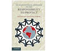 An Institutional Approach To The Responsibility To Protect