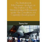 An Institutional Mechanism analysis of the Failure of the Westernization Movement under the Conditions for Capitalist Development
