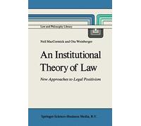 An Institutional Theory of Law: New Approaches to Legal Positivism