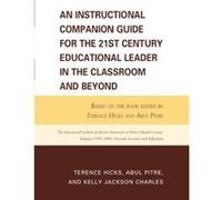 An Instructional Companion Guide for the 21st Century Educational Leader in the Classroom and Beyond by Kelly Jackson Charles Kelly Jackson Charles (Auteur)