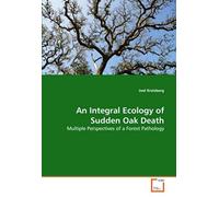 An Integral Ecology Of Sudden Oak Death: Multiple Perspectives Of A Forest Pathology