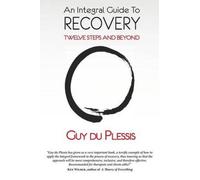 An Integral Guide To Recovery