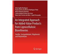 An Integrated Approach For Added-Value Products From Lignocellulosic Biorefineries