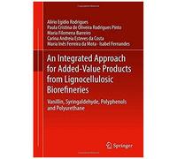 An Integrated Approach For Added-Value Products From Lignocellulosic Biorefineries