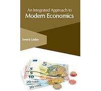 An Integrated Approach To Modern Economics