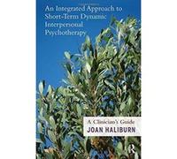 An Integrated Approach to Short-Term Dynamic Interpersonal Psychotherapy: A Clinician's Guide - [Livre en VO] Joan Haliburn (Auteur)