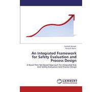 An Integrated Framework For Safety Evaluation And Process Design