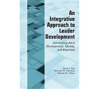 An Integrative Approach to Leader Development David Day, Michelle M. Harrison, Stanley M. Halpin (Auteur)