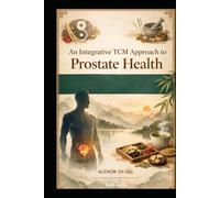 An Integrative TCM Approach to Prostate Health