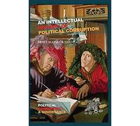An Intellectual History Of Political Corruption