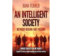 An Intelligent Society: Between reason and passion