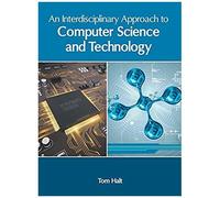 An Interdisciplinary Approach To Computer Science And Technology