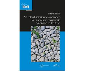 An Interdisciplinary Approach to Discourse Pragmatic Variation in English - Peter Balint Furkó - L'harmattan - broché - Essai