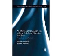 An Interdisciplinary Approach to Early Childhood Education and Care: Perspectives from Australia (Routledge Research in Early Childhood Education) - [Version Originale] Inconnu (Auteur)