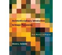 An Interdisciplinary Introduction To Image Processing