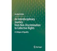 Un voyage interdisciplinaire de la non-discrimination aux droits collectifs : une critique de l'égalité