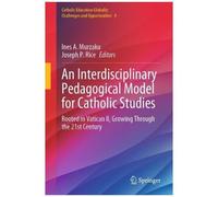 An Interdisciplinary Pedagogical Model For Catholic Studies