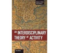 An Interdisciplinary Theory of Activity (Studies in Critical Social Sciences (Haymarket Books)) - [Livre en VO] Inconnu (Auteur)