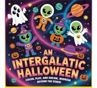 An intergalactic Halloween - Color, play, and dream beyond the star: coloring book for children