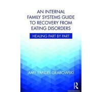 An Internal Family Systems Guide To Recovery From Eating Disorders